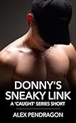 Donny's Sneaky Link ('Caught' Series): A Remote-Control Toy Gay Erotic Short