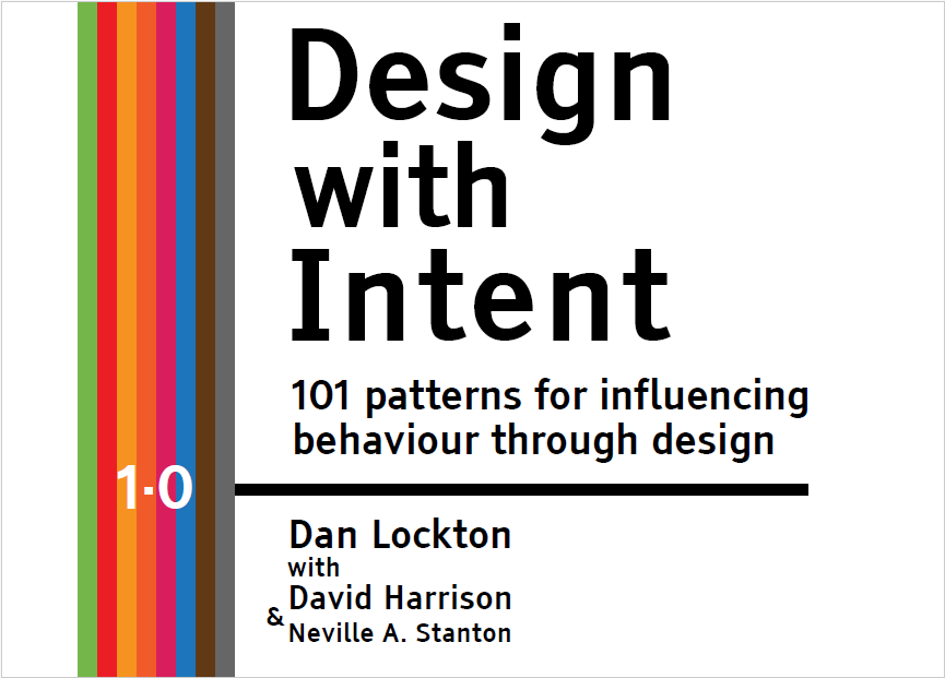 Design with Intent: 101 patterns for influencing behaviour through design