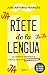 Ríete de la lengua by José Antonio Francés