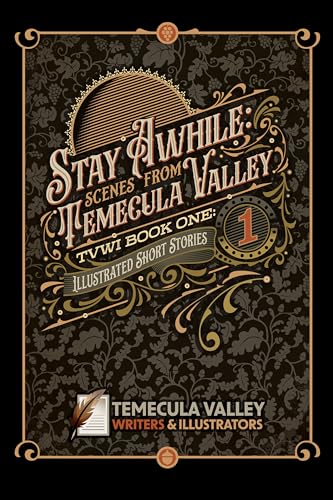 Stay Awhile: Scenes from Temecula Valley (TVWI)