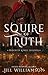 Squire of Truth by Jill Williamson
