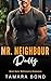 Mr. Neighbor Daddy by Tamara Bond