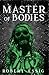 Master of Bodies