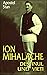Ion Mihalache: Destinul Une...