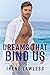 Dreams That Bind Us