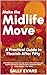 Make The Midlife Move: A Practical Guide to Flourish after Fifty