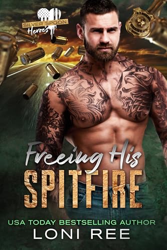 Freeing His Spitfire (Silver Spoon Heroes, #6)