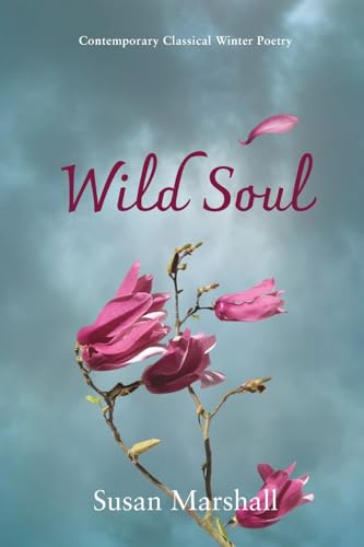 Wild Soul: Contemporary Classical Winter Poetry (Paperback)