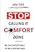 STOP CALLING IT COMFORT ZONE by AXA YOX