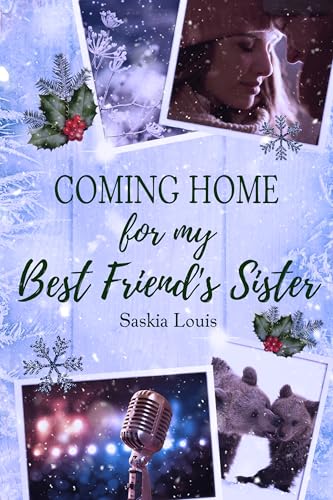 Coming Home for my Best Friend's Sister (Love in Alaska, #3)