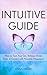 Intuitive Guide: How to Tru...