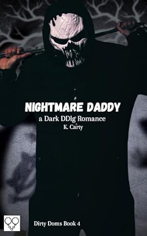 Nightmare Daddy: A Dark DDlg Romance (Dirty Doms Book 4)