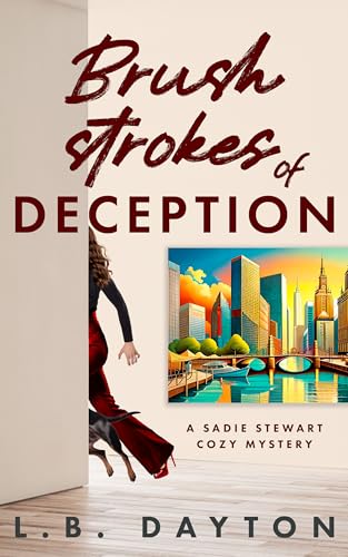 Brushstrokes of Deception (Sadie Stewart Cozy Mystery, #1)
