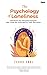 The Psychology of Loneliness: Memahami dan Mengatasi Kesepian Agar Hidup dan Hubunganmu Lebih Bermakna