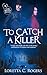 To Catch a Killer (A Doc Ho...