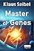 Master of Genes (First Huma...