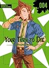 Your Turn to Die T04