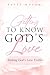 Getting to Know God’s Love:...
