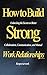 How to Build Strong Work Re...