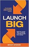 Launch Big: The C...