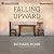Falling Upward A Spirituality for the Two Halves of Life by Richard Rohr