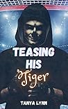 Teasing His Tiger
