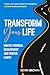 Transform Your Life: Master...