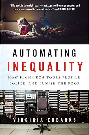 Automating Inequality: How High-Tech Tools Profile, Police, and Punish the Poor