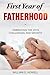 The First Year Of Fatherhoo...