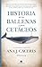 Historia de las ballenas y otros cetáceos (Spanish Edition)