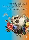 La cabeza perdida de Damasceno Monteiro by Antonio Tabucchi