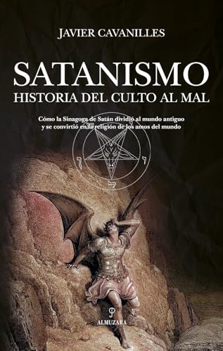 Satanismo. Historia del culto al Mal (Spanish Edition)