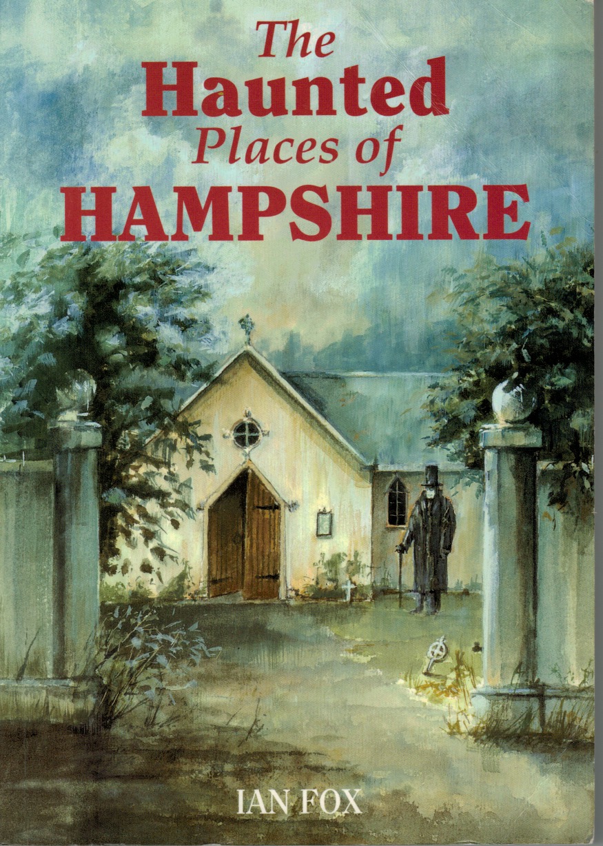 The Haunted Places of Hampshire