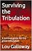 Surviving the Tribulation by Lou Galloway