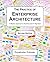 The Practice of Enterprise Architecture: A Modern Approach to Business and IT Alignment