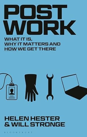 Post-work: What It Is, Why It Matters and How We Get There