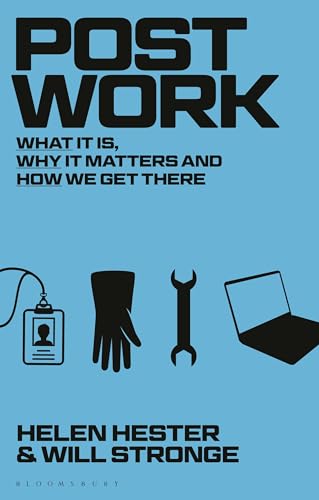 Post-work: What It Is, Why It Matters and How We Get There (Hardcover)