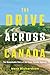 The Drive Across Canada: Th...
