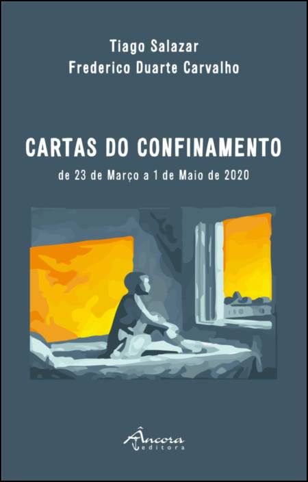 Cartas do Confinamento: de 23 de Março a 1 de Maio de 2020