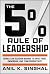 The 5% Rule of Leadership: Using Lean Decision-Making to Drive Trust, Ownership, and Team Productivity