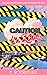 Caution in Love by K.  Rodriguez