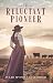The Reluctant Pioneer by Julie McDonald Zander
