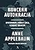 Koncern Autokracja. Dyktatorzy, którzy chcą rządzić swiatem