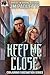 Keep Me Close (Conjuring Fascination Book 2)