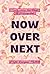 Now Over Next: Conquering t...