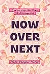 Now Over Next: Conquering the Fear of Missing Out Now Over Next: Conquering the Fear of Missing Out