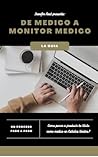 DE MEDICO A MONITOR MEDICO (Spanish Edition)