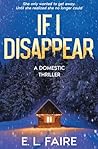 If I Disappear: A...