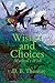 Wishes and Choices: Mythral...