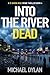 Into The River Dead: The Ne...